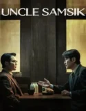 Drama Korea Uncle Samsik Subtitle Indonesia 2024